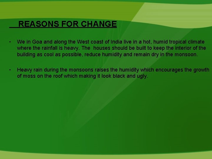 REASONS FOR CHANGE • We in Goa and along the West coast of India