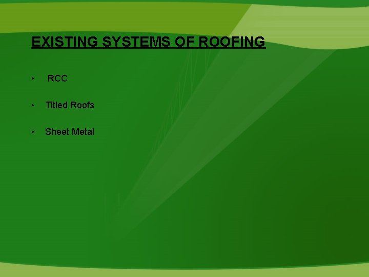 EXISTING SYSTEMS OF ROOFING • RCC • Titled Roofs • Sheet Metal 