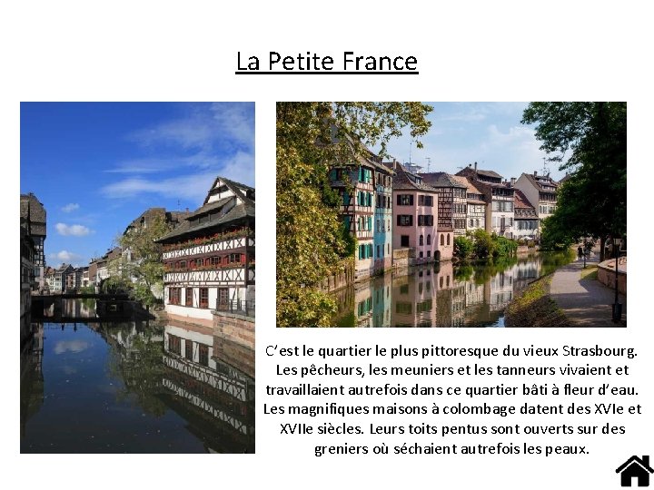 La Petite France C’est le quartier le plus pittoresque du vieux Strasbourg. Les pêcheurs,