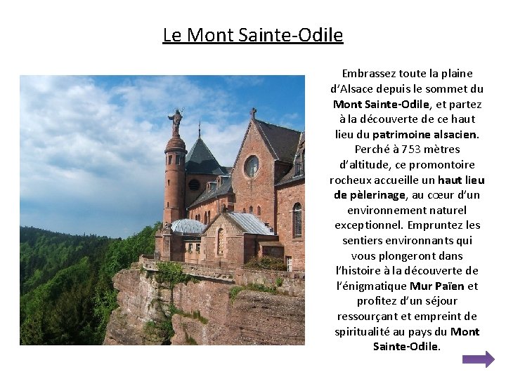 Le Mont Sainte-Odile Embrassez toute la plaine d’Alsace depuis le sommet du Mont Sainte-Odile,