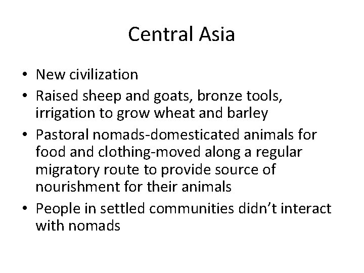 Central Asia • New civilization • Raised sheep and goats, bronze tools, irrigation to