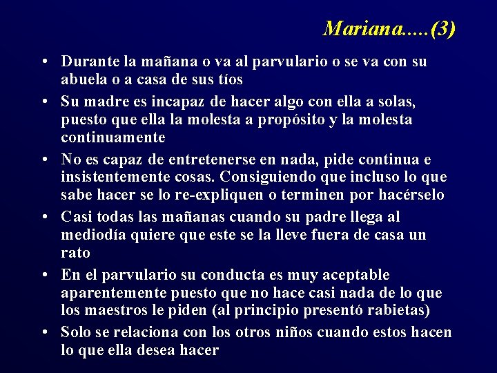 Mariana. . . (3) • Durante la mañana o va al parvulario o se Mariana. . . (3) • Durante la mañana o va al parvulario o se