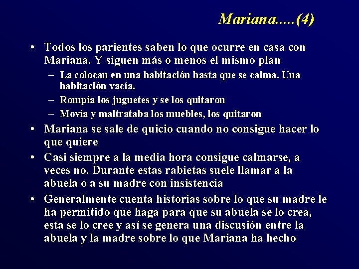 Mariana. . . (4) • Todos los parientes saben lo que ocurre en casa Mariana. . . (4) • Todos los parientes saben lo que ocurre en casa