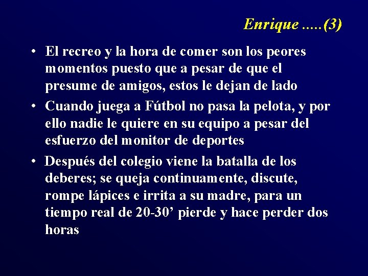 Enrique. . . (3) • El recreo y la hora de comer son los Enrique. . . (3) • El recreo y la hora de comer son los