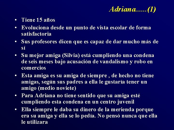 Adriana. . . (1) • Tiene 15 años • Evoluciona desde un punto de Adriana. . . (1) • Tiene 15 años • Evoluciona desde un punto de