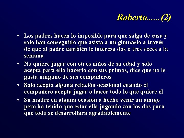 Roberto. . . (2) • Los padres hacen lo imposible para que salga de Roberto. . . (2) • Los padres hacen lo imposible para que salga de