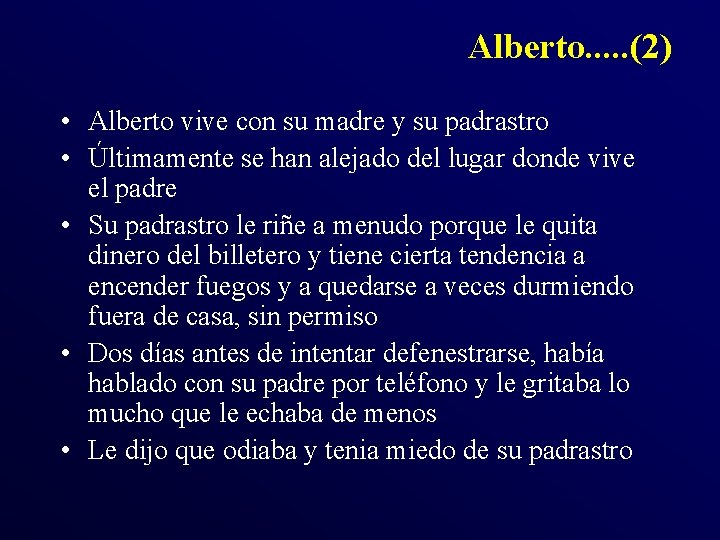 Alberto. . . (2) • Alberto vive con su madre y su padrastro • Alberto. . . (2) • Alberto vive con su madre y su padrastro •