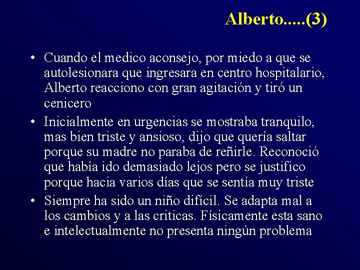 Alberto. . . (3) • Cuando el medico aconsejo, por miedo a que se Alberto. . . (3) • Cuando el medico aconsejo, por miedo a que se