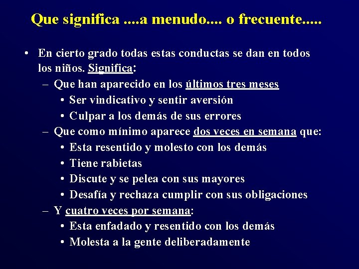 Que significa. . a menudo. . o frecuente. . . • En cierto grado Que significa. . a menudo. . o frecuente. . . • En cierto grado