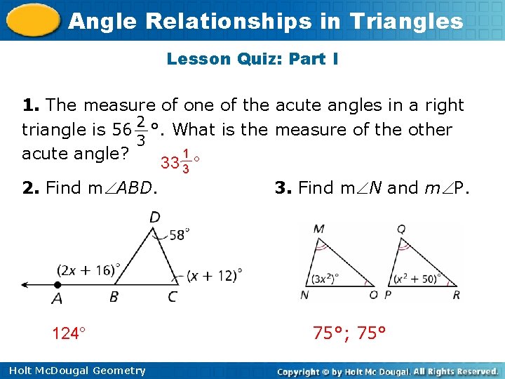 Angle Relationships in Triangles Lesson Quiz: Part I 1. The measure of one of