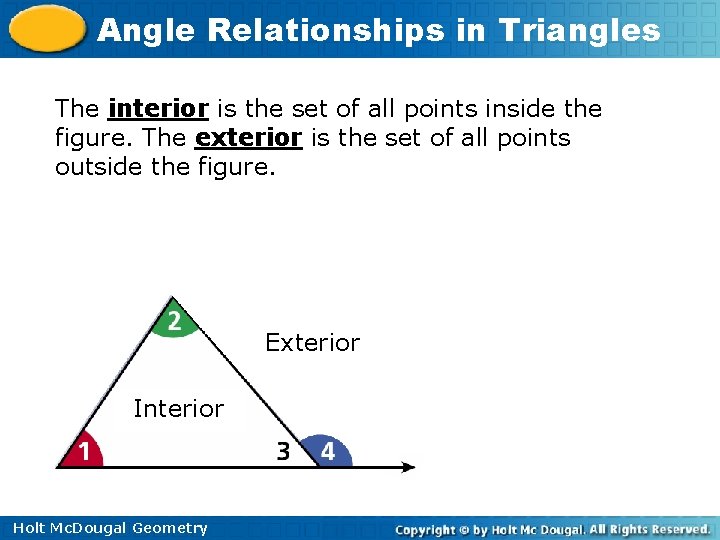 Angle Relationships in Triangles The interior is the set of all points inside the