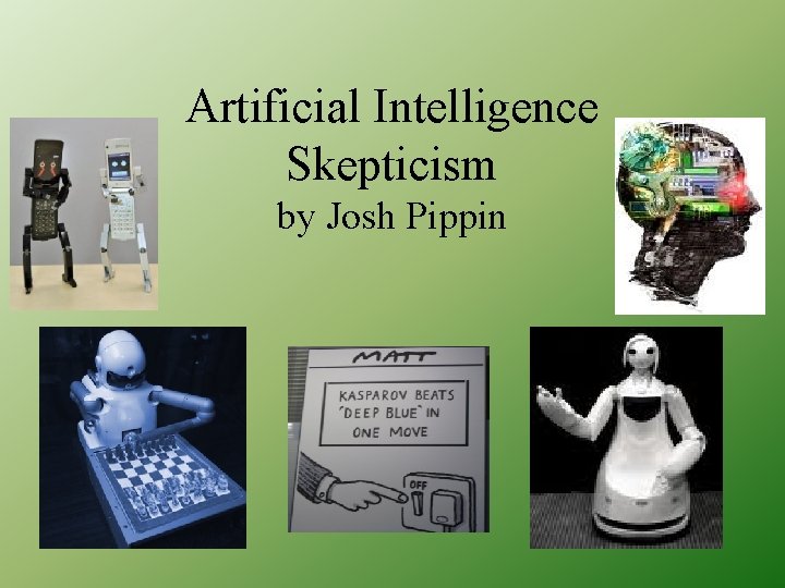 Artificial Intelligence Skepticism by Josh Pippin 