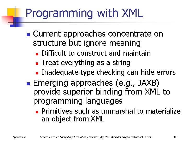 Programming with XML n Current approaches concentrate on structure but ignore meaning n n