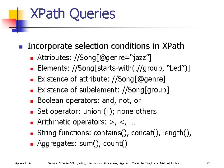 XPath Queries n Incorporate selection conditions in XPath n n n n n Appendix