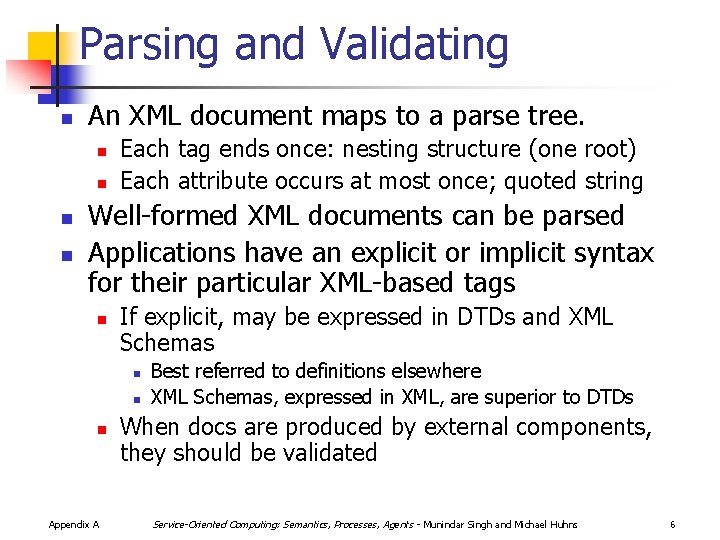 Parsing and Validating n An XML document maps to a parse tree. n n