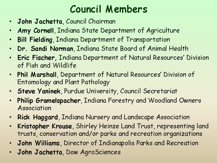 Council Members • • • John Jachetta, Council Chairman Amy Cornell, Indiana State Department