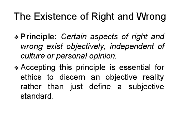 The Existence of Right and Wrong v Principle: Certain aspects of right and wrong