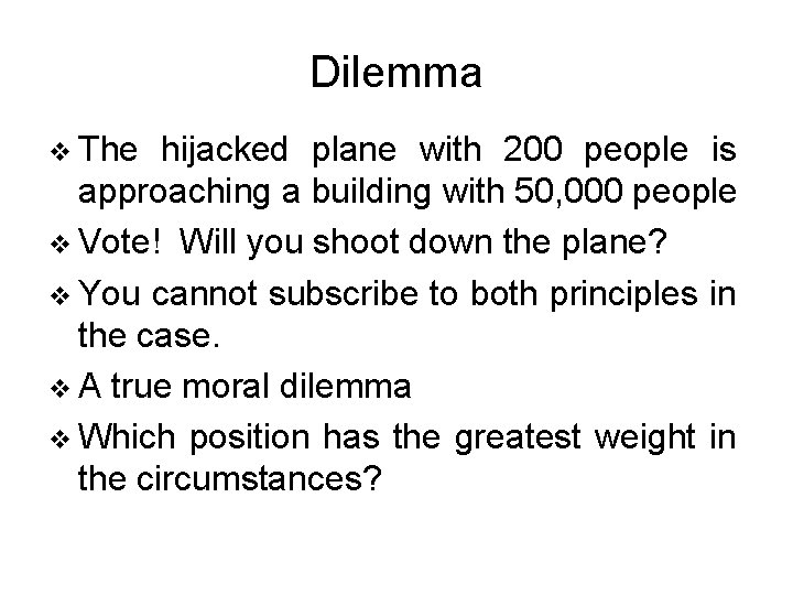 Dilemma v The hijacked plane with 200 people is approaching a building with 50,