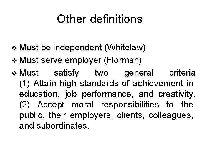 Other definitions v Must be independent (Whitelaw) v Must serve employer (Florman) v Must