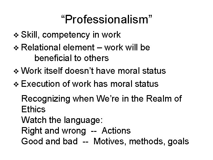 “Professionalism” v Skill, competency in work v Relational element – work will be beneficial