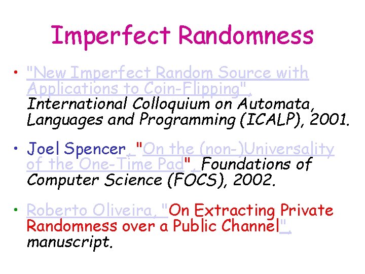 Imperfect Randomness • "New Imperfect Random Source with Applications to Coin-Flipping", International Colloquium on