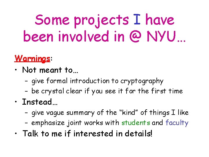 Some projects I have been involved in @ NYU… Warnings: • Not meant to…