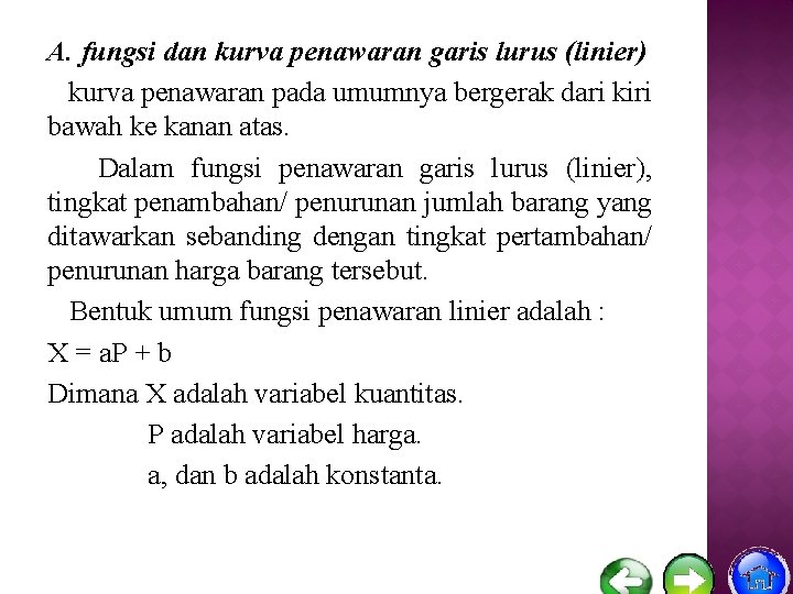 A. fungsi dan kurva penawaran garis lurus (linier) kurva penawaran pada umumnya bergerak dari