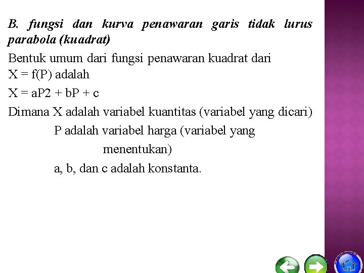 B. fungsi dan kurva penawaran garis tidak lurus parabola (kuadrat) Bentuk umum dari fungsi