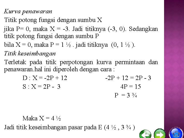 Kurva penawaran Titik potong fungsi dengan sumbu X jika P= 0, maka X =