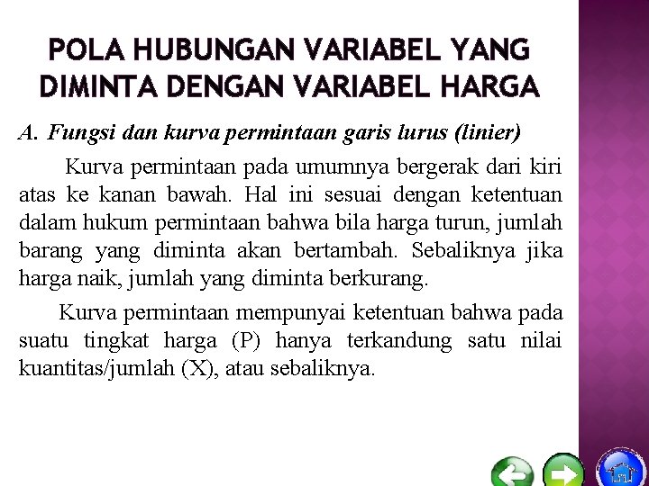 POLA HUBUNGAN VARIABEL YANG DIMINTA DENGAN VARIABEL HARGA A. Fungsi dan kurva permintaan garis