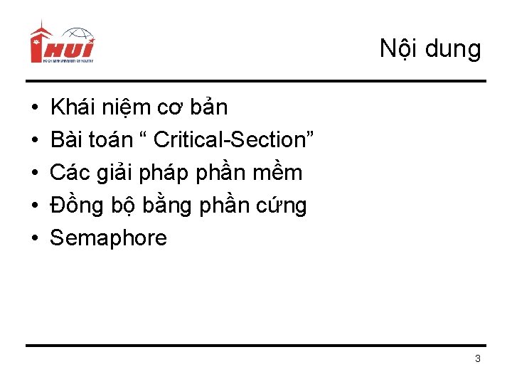 Nội dung • • • Khái niệm cơ bản Bài toán “ Critical-Section” Các