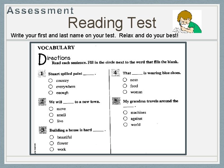 Reading Test Write your first and last name on your test. Relax and do