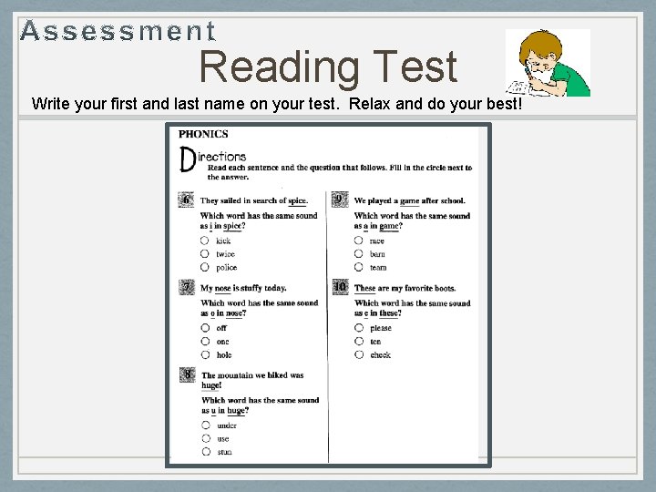 Reading Test Write your first and last name on your test. Relax and do