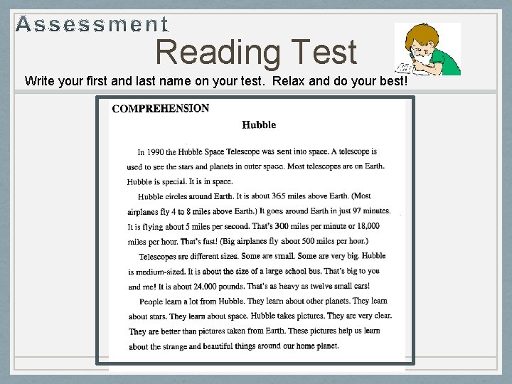 Reading Test Write your first and last name on your test. Relax and do