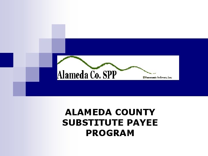 ALAMEDA COUNTY SUBSTITUTE PAYEE PROGRAM 