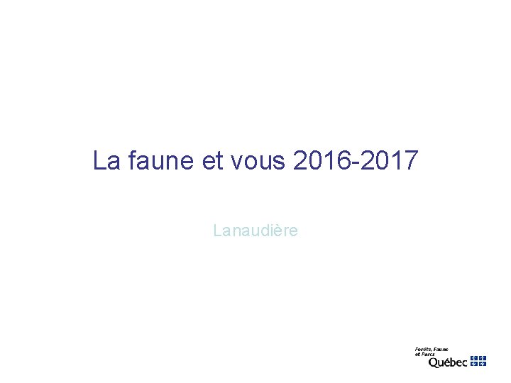 La faune et vous 2016 -2017 Lanaudière 
