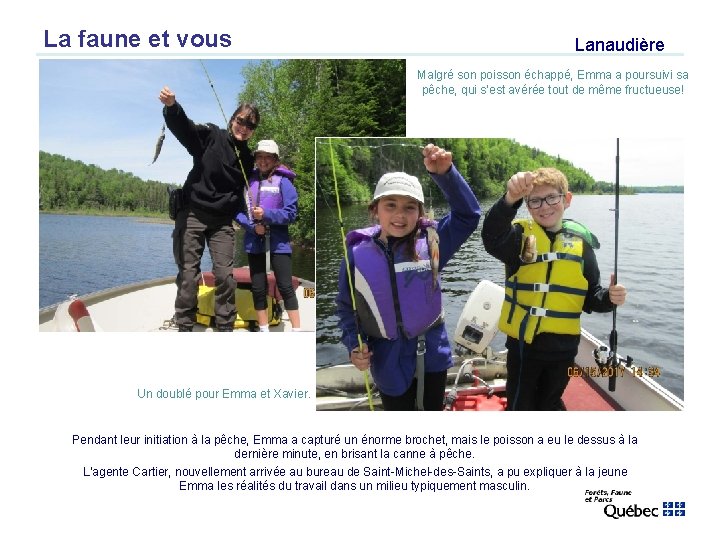 La faune et vous Lanaudière Malgré son poisson échappé, Emma a poursuivi sa pêche,