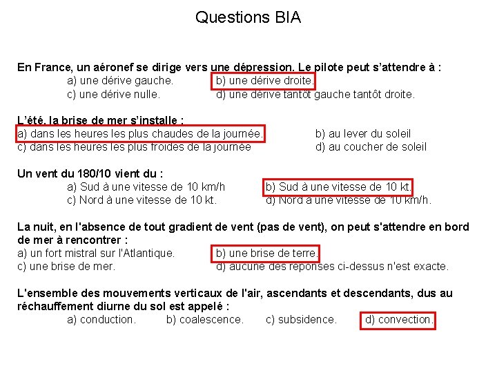 Questions BIA En France, un aéronef se dirige vers une dépression. Le pilote peut