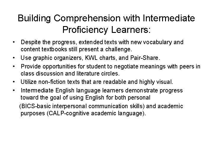 Building Comprehension with Intermediate Proficiency Learners: • Despite the progress, extended texts with new