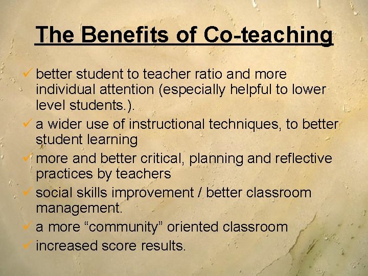 The Benefits of Co-teaching ü better student to teacher ratio and more individual attention The Benefits of Co-teaching ü better student to teacher ratio and more individual attention