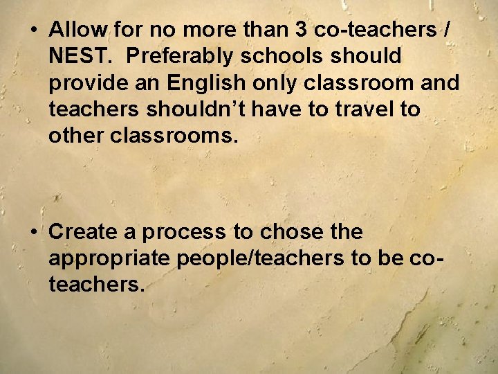 • Allow for no more than 3 co-teachers / NEST. Preferably schools should • Allow for no more than 3 co-teachers / NEST. Preferably schools should