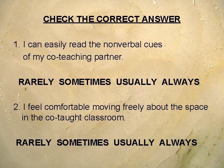 CHECK THE CORRECT ANSWER 1. I can easily read the nonverbal cues of my CHECK THE CORRECT ANSWER 1. I can easily read the nonverbal cues of my