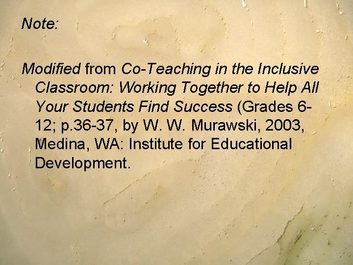 Note: Modified from Co-Teaching in the Inclusive Classroom: Working Together to Help All Your Note: Modified from Co-Teaching in the Inclusive Classroom: Working Together to Help All Your