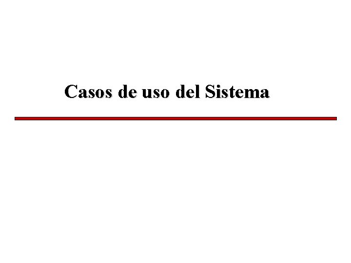 Casos de uso del Sistema 