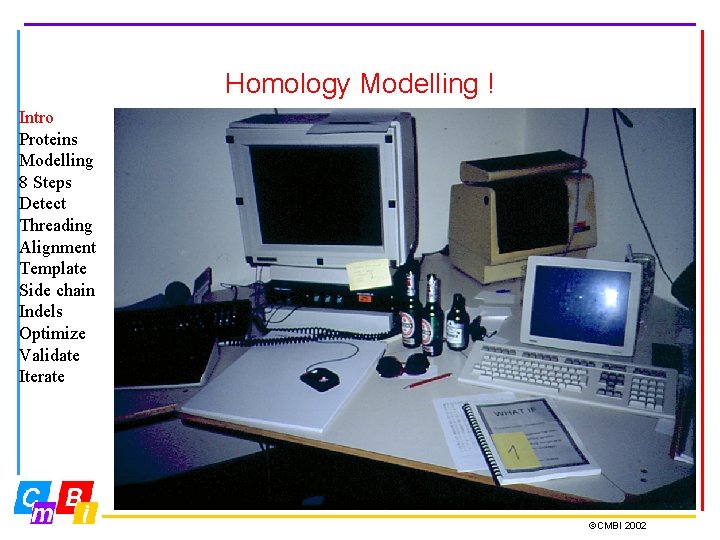 Homology Modelling ! Intro Proteins Modelling 8 Steps Detect Threading Alignment Template Side chain