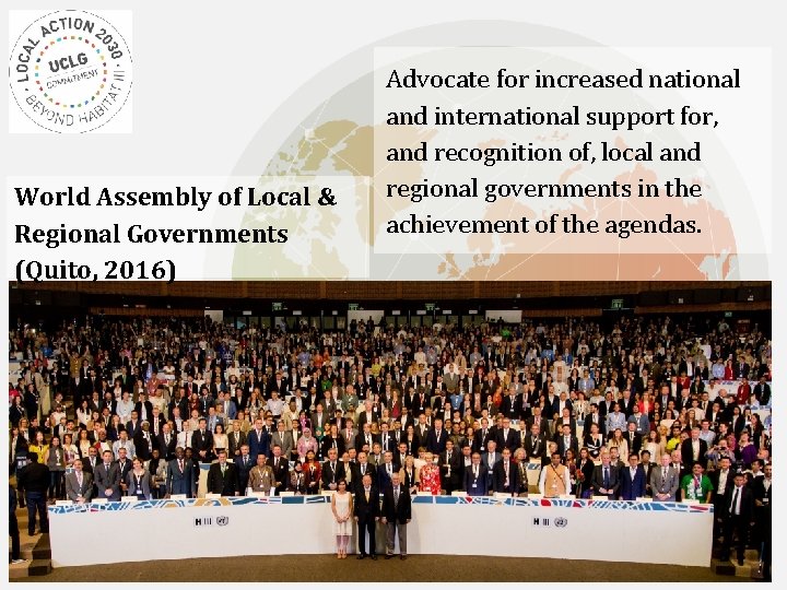 World Assembly of Local & Regional Governments (Quito, 2016) Advocate for increased national and