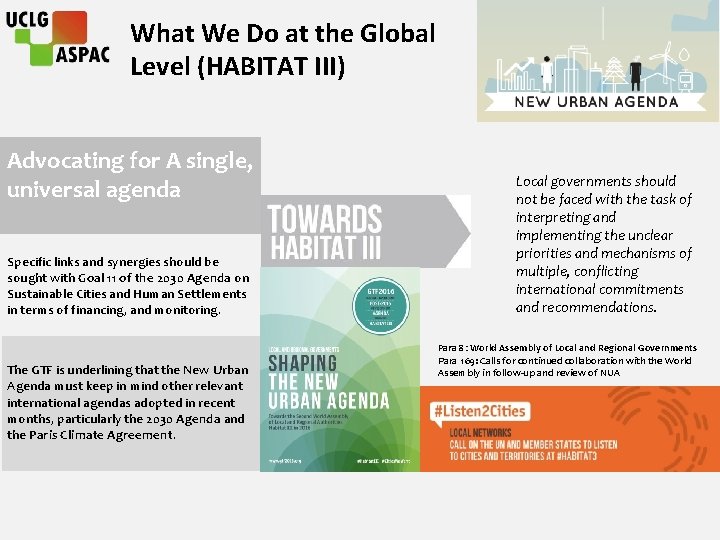 What We Do at the Global Level (HABITAT III) Advocating for A single, universal