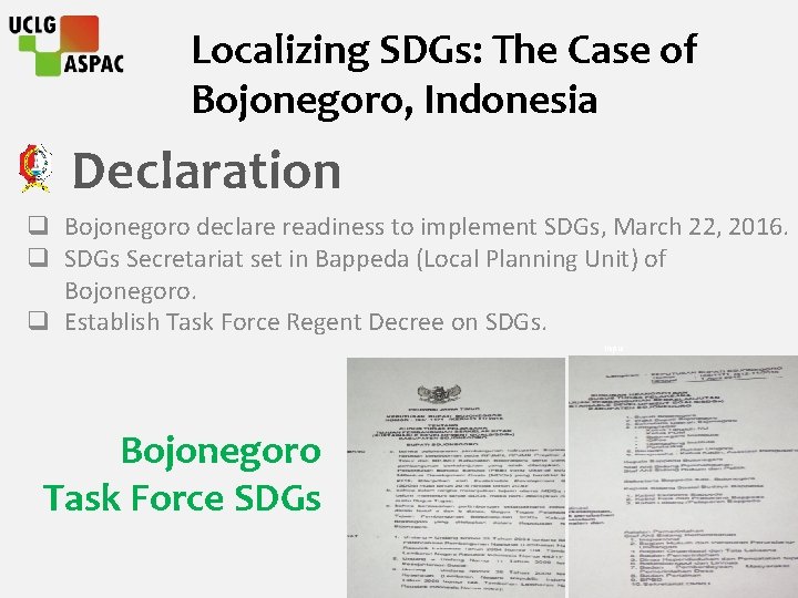 Localizing SDGs: The Case of Bojonegoro, Indonesia Declaration q Bojonegoro declare readiness to implement