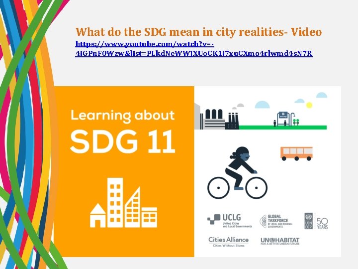 What do the SDG mean in city realities- Video https: //www. youtube. com/watch? v=4