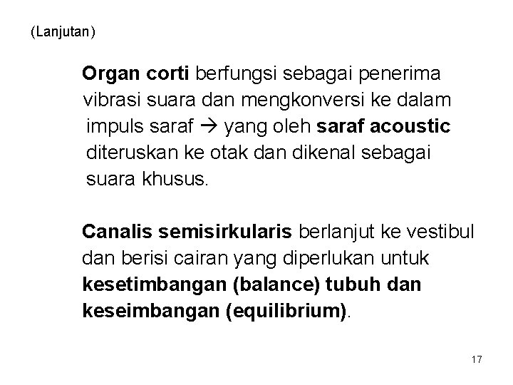 (Lanjutan) Organ corti berfungsi sebagai penerima vibrasi suara dan mengkonversi ke dalam impuls saraf